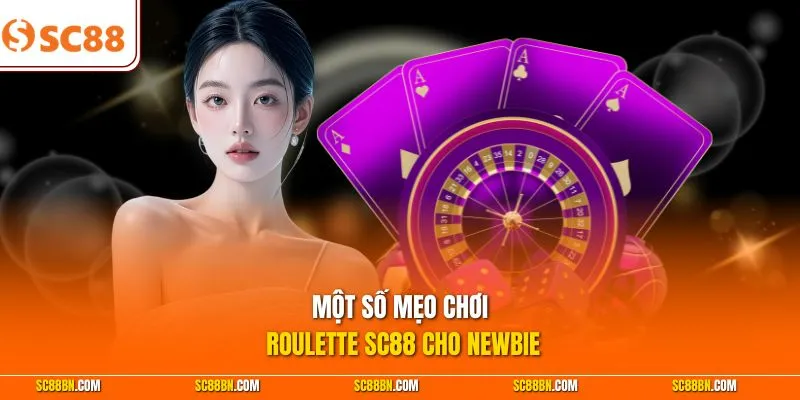 Một số mẹo chơi Roulette SC88 cho newbie